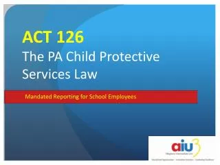 ACT 126 The PA Child Protective Services Law