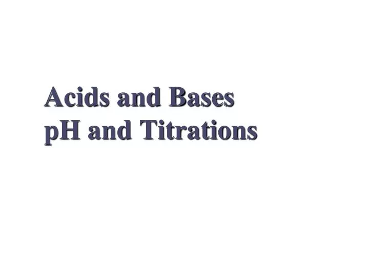 acids and bases ph and titrations