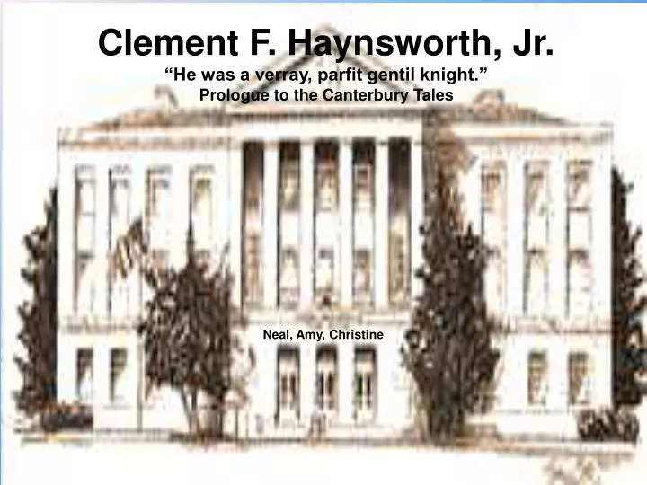 clement f haynsworth jr he was a verray parfit gentil knight prologue to the canterbury tales