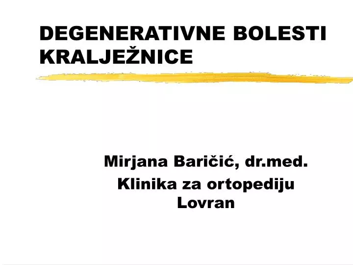 degenerativne bolesti kralje nice