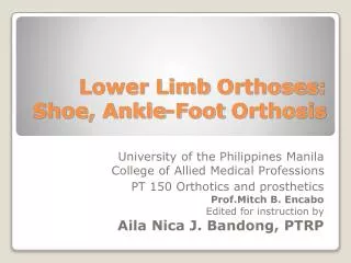 Lower Limb Orthoses : Shoe, Ankle-Foot Orthosis