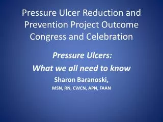 Pressure Ulcer Reduction and Prevention Project Outcome Congress and Celebration