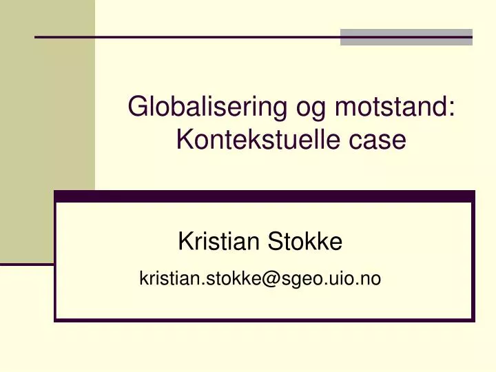 globalisering og motstand kontekstuelle case