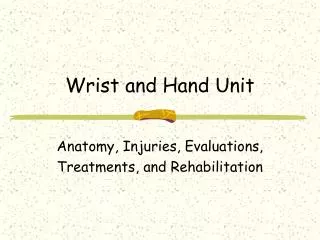Wrist and Hand Unit
