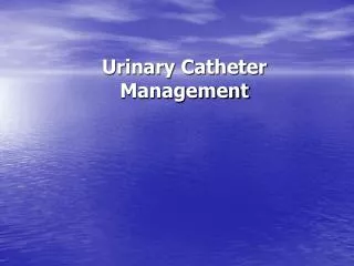 Urinary Catheter Management