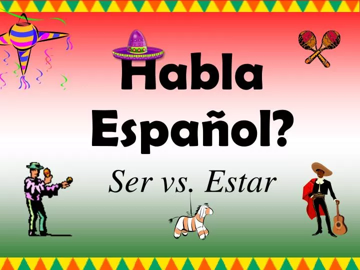 habla espa ol ser vs estar