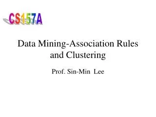 Data Mining-Association Rules and Clustering