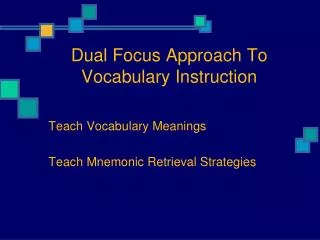 Dual Focus Approach To Vocabulary Instruction