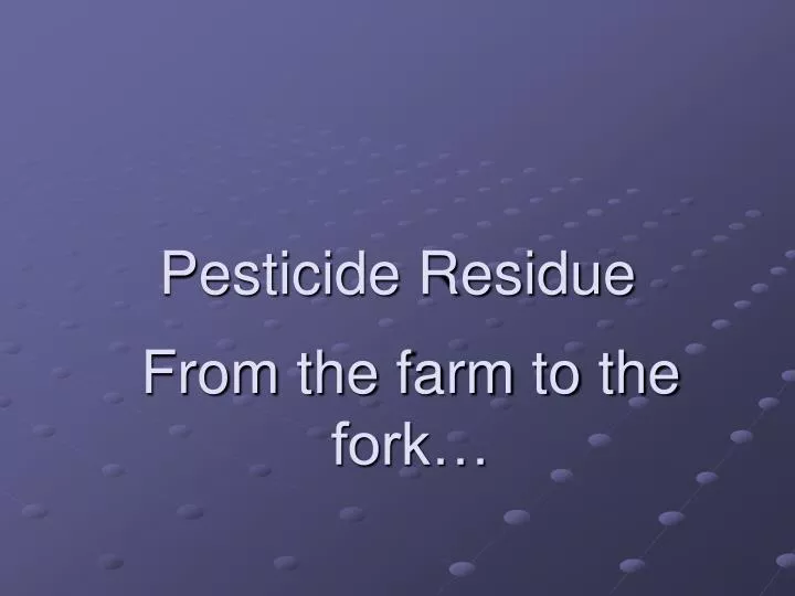pesticide residue