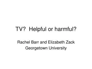 TV? Helpful or harmful?