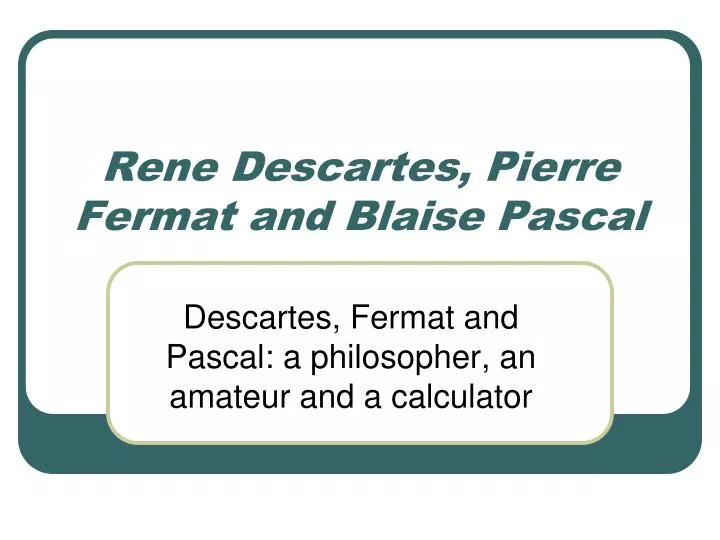 rene descartes pierre fermat and blaise pascal