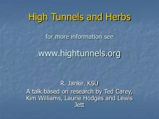 High Tunnels and Herbs for more information see hightunnels