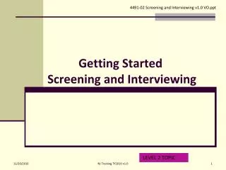 Getting Started Screening and Interviewing