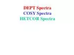 DEPT Spectra COSY Spectra HETCOR Spectra