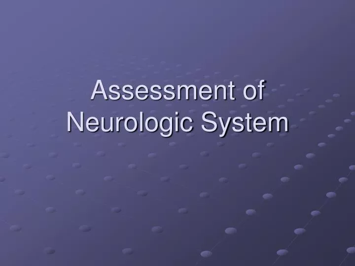 assessment of neurologic system