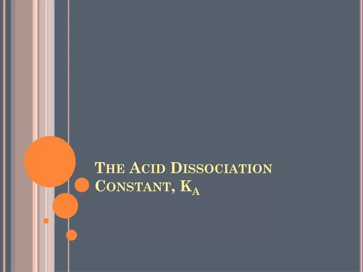 the acid dissociation constant k a