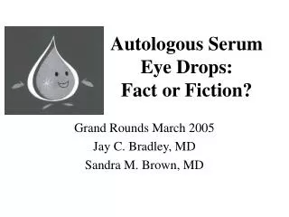 Autologous Serum Eye Drops: Fact or Fiction?