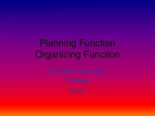 Planning Function Organizing Function