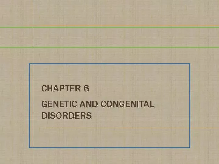 chapter 6 genetic and congenital disorders