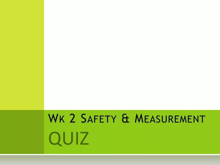 wk 2 safety measurement