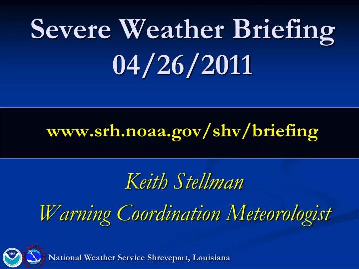 severe weather briefing 04 26 2011 www srh noaa gov shv briefing
