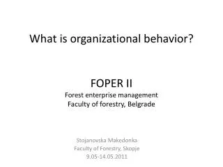 Stojanovska Makedonka Faculty of Forestry, Skopje 9.05-14.05.2011