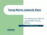 Young Marine Jeopardy Basic - slide 1