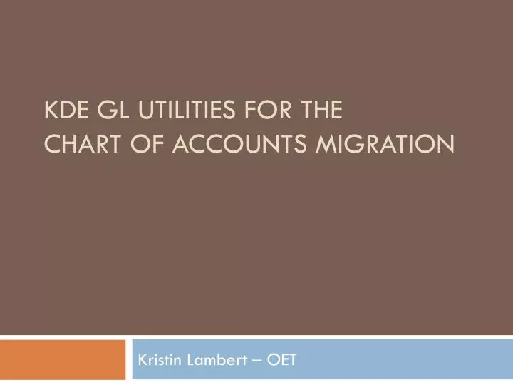 kde gl utilities for the chart of accounts migration