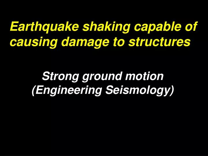 strong ground motion engineering seismology