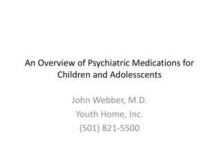 An Overview of Psychiatric Medications for Children and Adolesscents