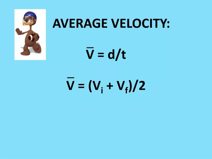 average velocity v d t v v i v f 2