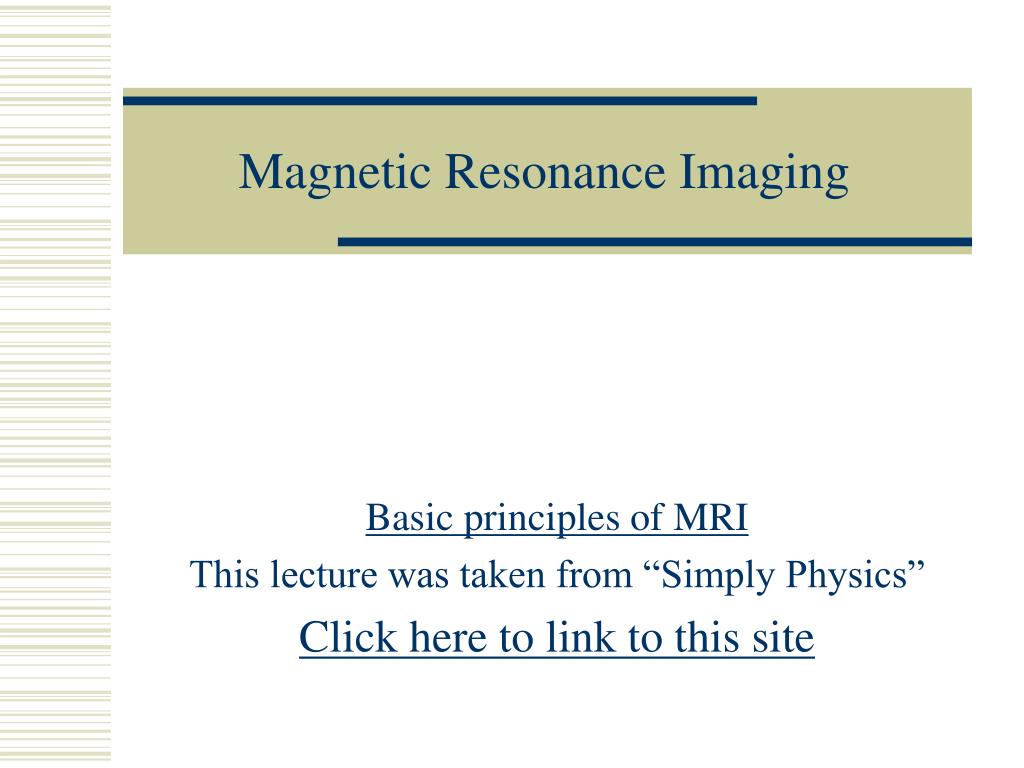 PPT - Magnetic Resonance Imaging PowerPoint Presentation, free download ...