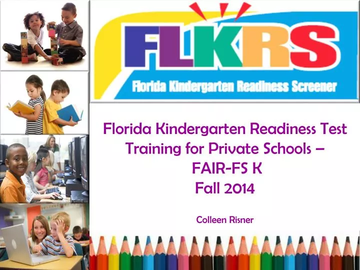 florida kindergarten readiness test training for private schools fair fs k fall 2014 colleen risner