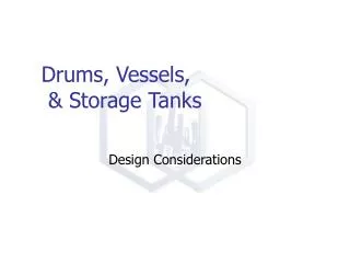 Drums, Vessels, &amp; Storage Tanks
