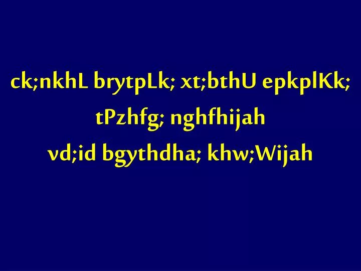 ck nkhl brytplk xt bthu epkplkk tpzhfg nghfhijah vd id bgythdha khw wijah