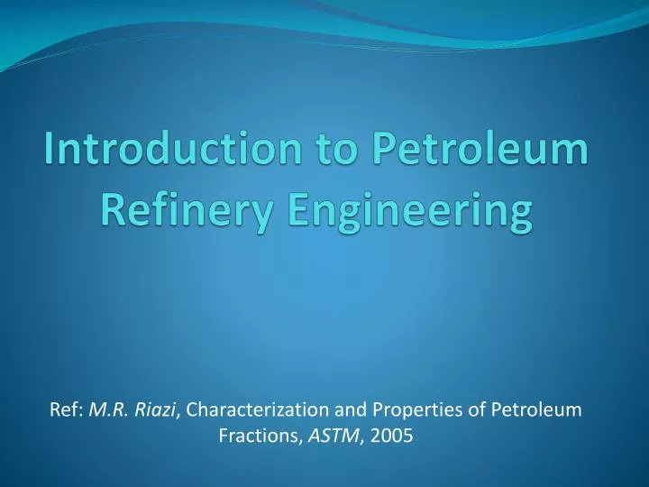 introduction to petroleum refinery engineering