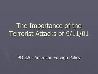 The Importance of the Terrorist Attacks of 9/11/01