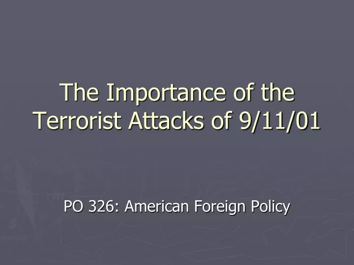 the importance of the terrorist attacks of 9 11 01
