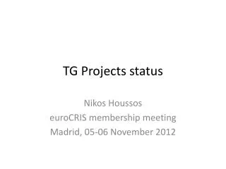 TG Projects status
