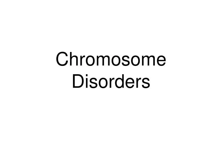 chromosome disorders