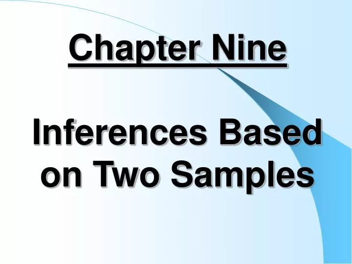 chapter nine inferences based on two samples