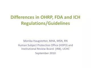 Differences in OHRP, FDA and ICH Regulations/Guidelines