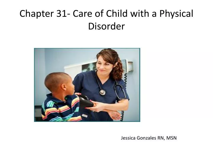 chapter 31 care of child with a physical disorder