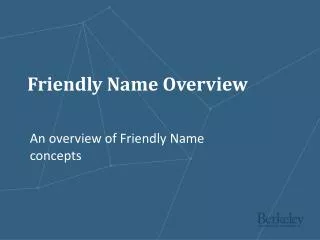 Friendly Name Overview