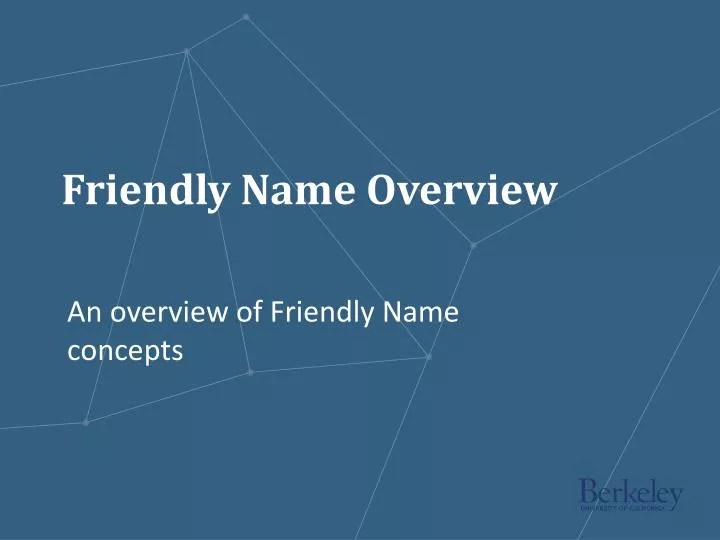 friendly name overview