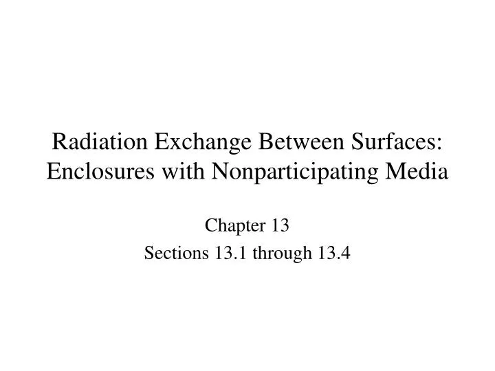 radiation exchange between surfaces enclosures with nonparticipating media