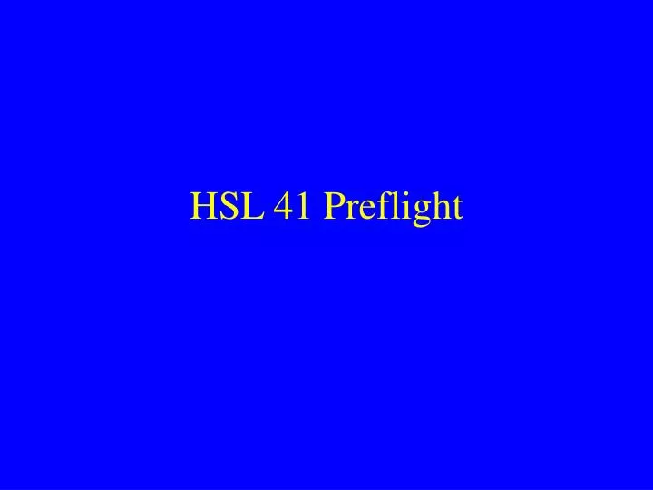 hsl 41 preflight