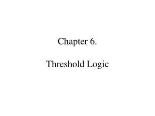 Chapter 6. Threshold Logic
