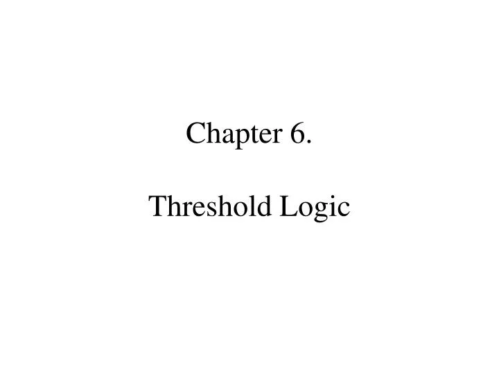 chapter 6 threshold logic