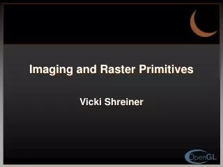 Imaging and Raster Primitives
